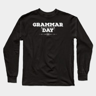 National Grammar Day White Long Sleeve T-Shirt